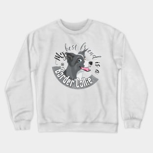 My Best Friend is a... Border Collie - Merle Crewneck Sweatshirt